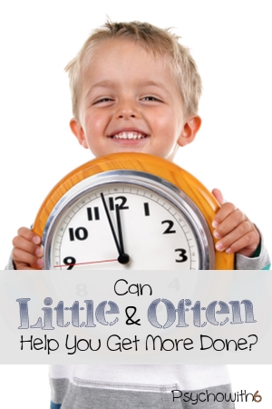 can little and often help you get more done?, time management, organized, productivity