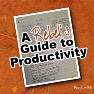 A Rebel’s Guide to Productivity